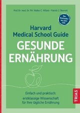 Harvard Medical School Guide Gesunde Ernährung - Walter C. Willett, Patrick J. Skerrett