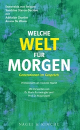 Welche Welt für morgen? - Esmeralda von Belgien, Sandrine Dixson-Declève, Adélaïde Charlier, Anuna De Wever