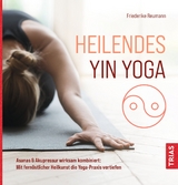 Heilendes Yin Yoga - Friederike Reumann