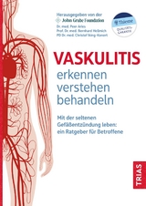 Vaskulitis erkennen, verstehen, behandeln - 