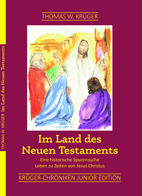 Im Land des Neuen Testaments - Thomas W. Krüger