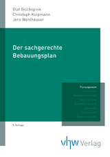 Der sachgerechte Bebauungsplan - Olaf Bischopink, Christoph Külpmann, Jens Wahlhäuser,  (begründet von Ulrich Kuschnerus ƚ)