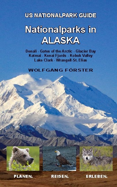 Nationalparks in Alaska - Wolfgang Förster