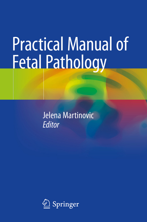 Practical Manual of Fetal Pathology - 