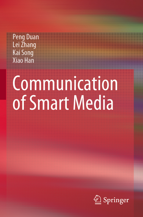 Communication of Smart Media - Peng Duan, Lei Zhang, Kai Song, Xiao Han