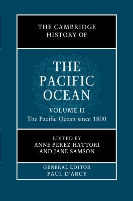 The Cambridge History of the Pacific Ocean: Volume 2, The Pacific Ocean since 1800 - 