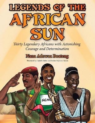Legends of the African Sun - Nana Adowaa Boateng