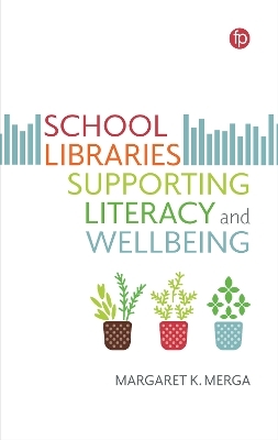 School Libraries Supporting Literacy and Wellbeing - Margaret K. Merga