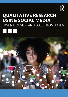 Qualitative Research Using Social Media - Gwen Bouvier, Joel Rasmussen