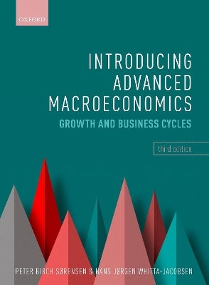 Introducing Advanced Macroeconomics - Hans Jørgen Whitta-Jacobsen, Peter Birch Sørensen