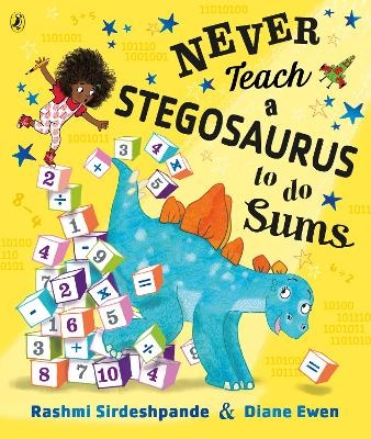 Never Teach a Stegosaurus to Do Sums - Rashmi Sirdeshpande