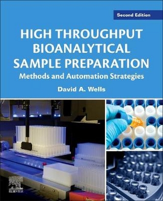 High Throughput Bioanalytical Sample Preparation - David A. Wells