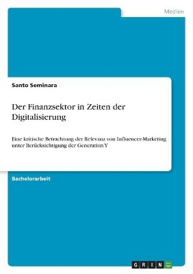 Der Finanzsektor in Zeiten der Digitalisierung - Santo Seminara