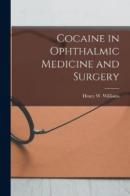 Cocaine in Ophthalmic Medicine and Surgery - 