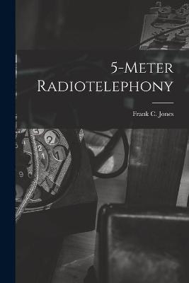 5-Meter Radiotelephony - 
