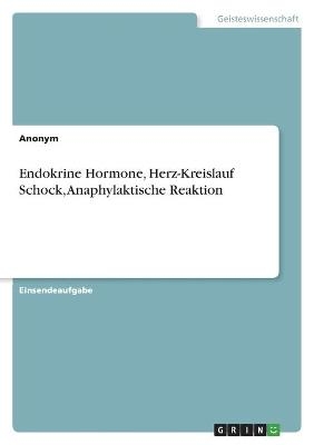 Endokrine Hormone, Herz-Kreislauf Schock, Anaphylaktische Reaktion -  Anonym