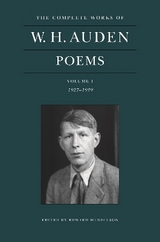 The Complete Works of W. H. Auden: Poems, Volume I - Auden, W. H.; Mendelson, Edward