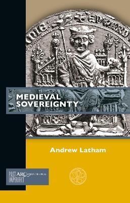 Medieval Sovereignty - Andrew Latham