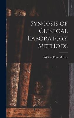 Synopsis of Clinical Laboratory Methods - William Edward 1882-1959 Bray