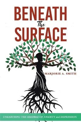 Beneath The Surface - Marjorie A Smith