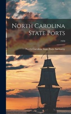 North Carolina State Ports; 1970 - 