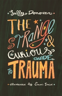 The Strange and Curious Guide to Trauma - Sally Donovan