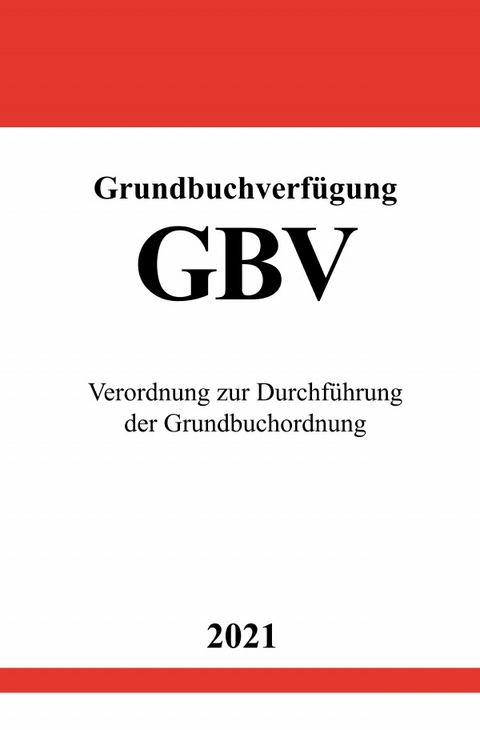 Grundbuchverfügung (GBV) - Ronny Studier