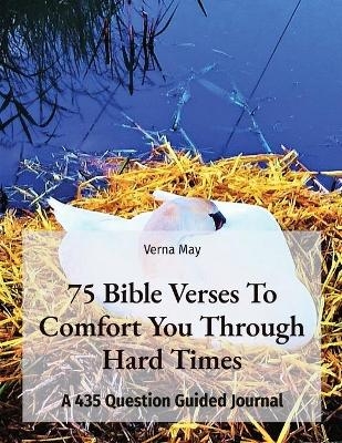 75 Bible Verses To Comfort You Through Hard Times - Verna May