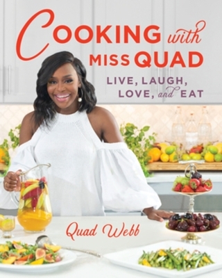 Cooking with Miss Quad - Quad Webb