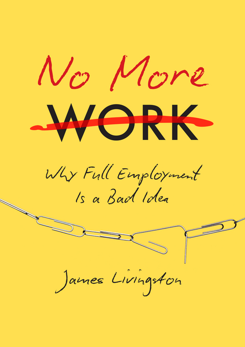 No More Work - James Livingston