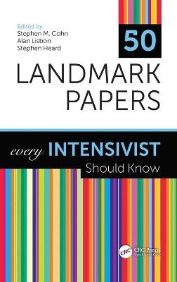 50 Landmark Papers every Intensivist Should Know - 