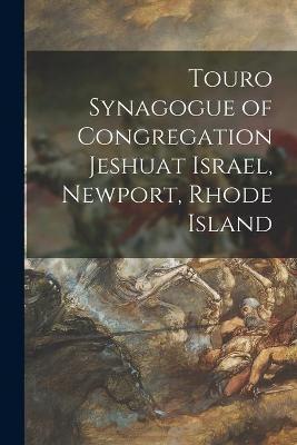 Touro Synagogue of Congregation Jeshuat Israel, Newport, Rhode Island -  Anonymous