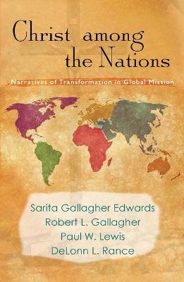 Christ Among the Nations - Sarita Gallagher, Robert L. Gallagher, Paul W. Rance, DeLonn L. Rance