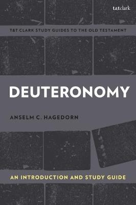 Deuteronomy: An Introduction and Study Guide - Anselm C Hagedorn