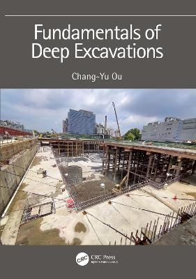 Fundamentals of Deep Excavations - Chang-Yu Ou