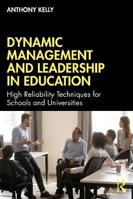 Dynamic Management and Leadership in Education - Anthony Kelly