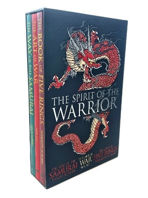 The Spirit of the Warrior - Sun Tzu, Miyamoto Musashi, Inazo Nitobe