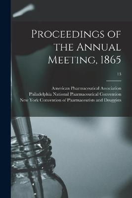 Proceedings of the Annual Meeting, 1865; 13 - 