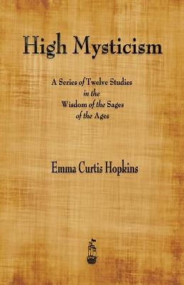 High Mysticism - Emma Curtis Hopkins