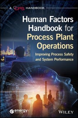 Human Factors Handbook for Process Plant Operations -  CCPS (Center for Chemical Process Safety)