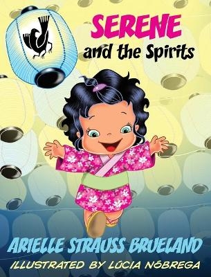 Serene and the Spirits - Arielle Strauss Brueland