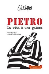 Pietro. La vita è una galera -  Giuliano