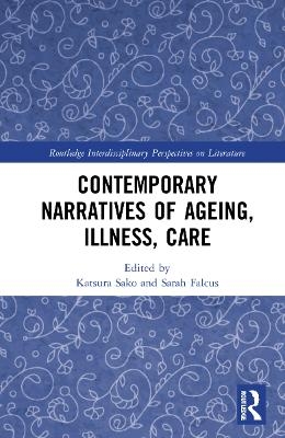 Contemporary Narratives of Ageing, Illness, Care - 