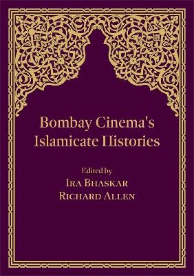 Bombay Cinema's Islamicate Histories - 