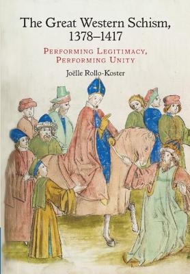 The Great Western Schism, 1378–1417 - Joëlle Rollo-Koster