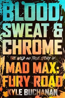 Blood, Sweat & Chrome - Kyle Buchanan