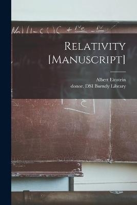 Relativity [manuscript] - Albert 1879-1955 Einstein