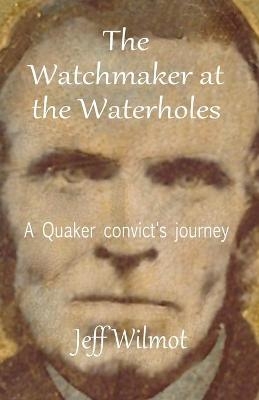 The Watchmaker at the Waterholes - Jeff Wilmot