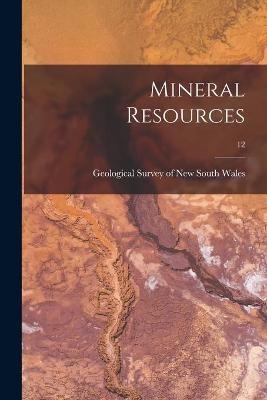 Mineral Resources; 12 - 