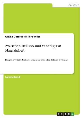 Zwischen Belluno und Venedig. Ein Magazinheft - 